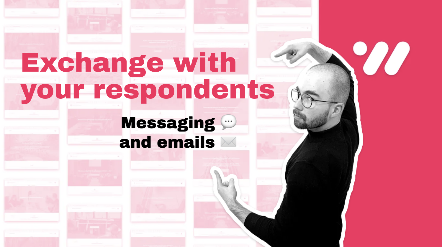Exchange with your respondents 💬
